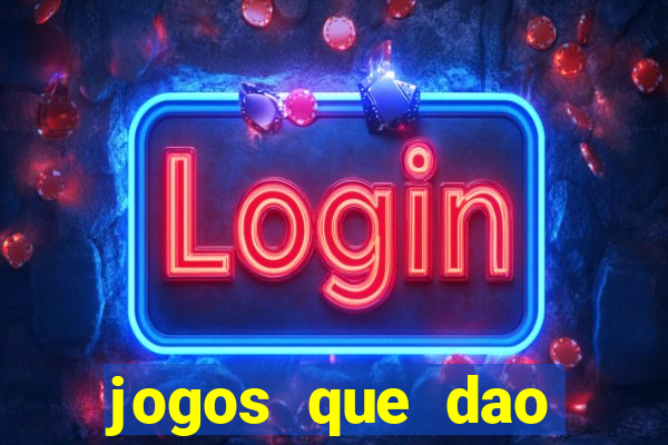 jogos que dao dinheiro ao se cadastrar